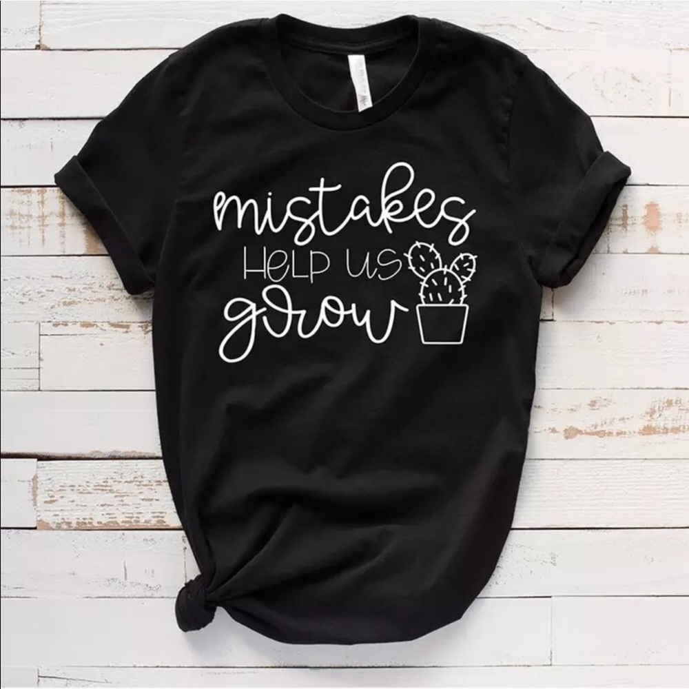 Mistakes Help Us Grow Tee